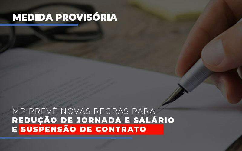 Mp Prevê Novas Regras Para Redução De Jornada E Salário E Suspensão De Contrato - Contabilidade na Zona Leste - SP | Peluso & Associados