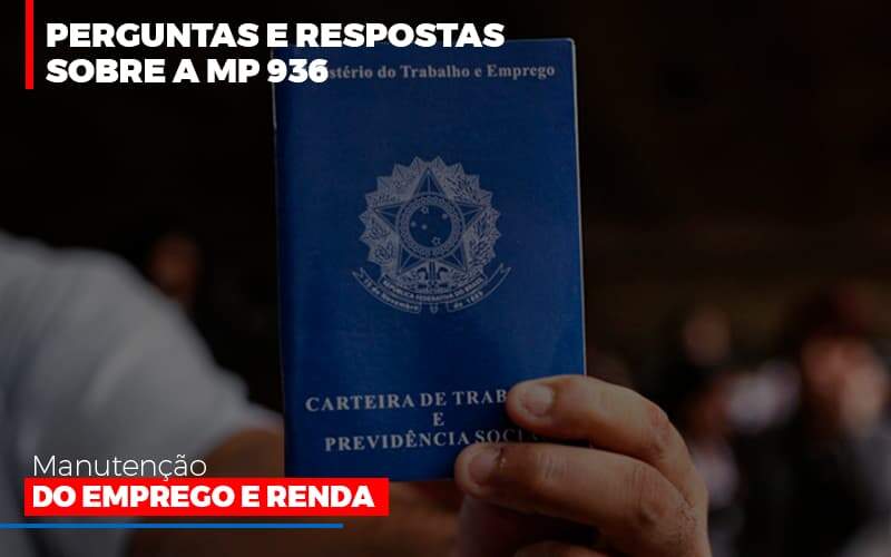 Perguntas E Respostas Sobre A Mp 936 Manutencao Do Emprego E Renda - Contabilidade na Zona Leste - SP | Peluso & Associados