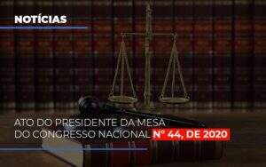 Ato Do Presidente Da Mesa Do Congresso Nacional N 44 De 2020 Abrir Empresa Simples - Contabilidade na Zona Leste - SP | Peluso & Associados