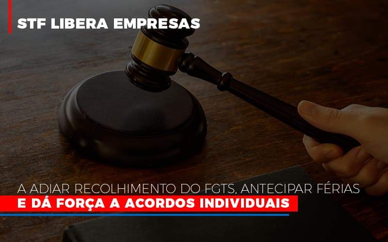 Stf Libera Empresas A Adiar Recolhimento Do Fgts Antecipar Ferias E Da Forca A Acordos Individuais - Contabilidade na Zona Leste - SP | Peluso & Associados