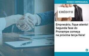 Empresario Fique Atento Segunda Fase Do Pronampe Comeca Na Proxima Terca Feira - Contabilidade na Zona Leste - SP | Peluso & Associados