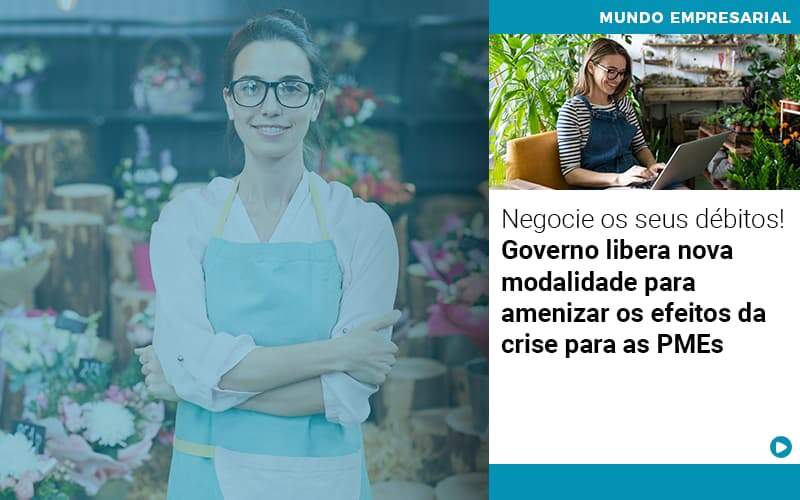 Negocie Os Seus Debitos Governo Libera Nova Modalidade Para Amenizar Os Efeitos Da Crise Para Pmes - Contabilidade na Zona Leste - SP | Peluso & Associados