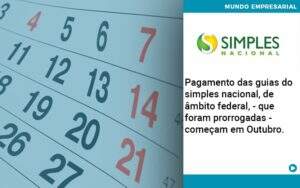 Pagamento Das Guias Do Simples Nacional, De âmbito Federal, Que Foram Prorrogadas Começam Em Outubro. Abrir Empresa Simples - Contabilidade na Zona Leste - SP | Peluso & Associados