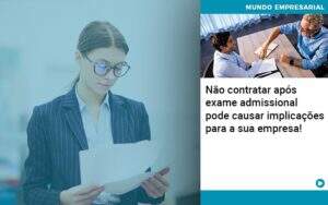 Nao Contratar Apos Exame Admissional Pode Causar Implicacoes Para Sua Empresa - Contabilidade na Zona Leste - SP | Peluso & Associados