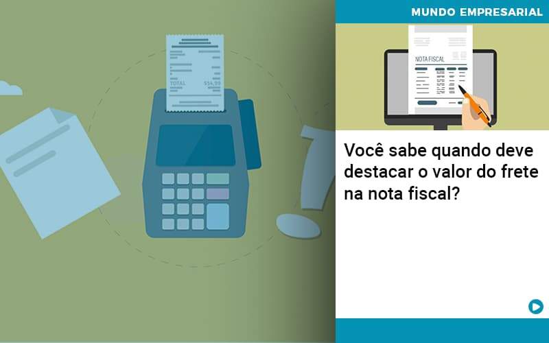 Voce Sabe Quando Deve Destacar O Valor Do Frete Na Nota Fiscal - Contabilidade na Zona Leste - SP | Peluso & Associados