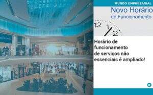 Horario De Funcionamento De Servicos Nao Essenciais E Ampliado - Contabilidade na Zona Leste - SP | Peluso & Associados