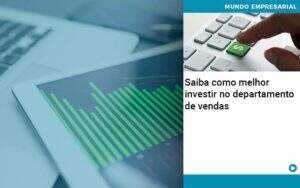 Saiba Como Melhor Investir No Departamento De Vendas - Contabilidade na Zona Leste - SP | Peluso & Associados