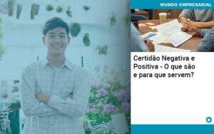 Certidao Negativa E Positiva O Que Sao E Para Que Servem Abrir Empresa Simples - Contabilidade na Zona Leste - SP | Peluso & Associados