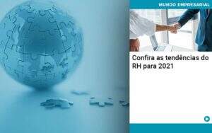 Confira As Tendencias Do Rh Para 2021 Abrir Empresa Simples - Contabilidade na Zona Leste - SP | Peluso & Associados