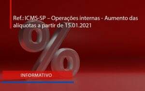 Ref. Icms Sp – Operações Internas Aumento Das Alíquotas A Partir De 15.01.2021 (1) Blog Peluso - Contabilidade na Zona Leste - SP | Peluso & Associados