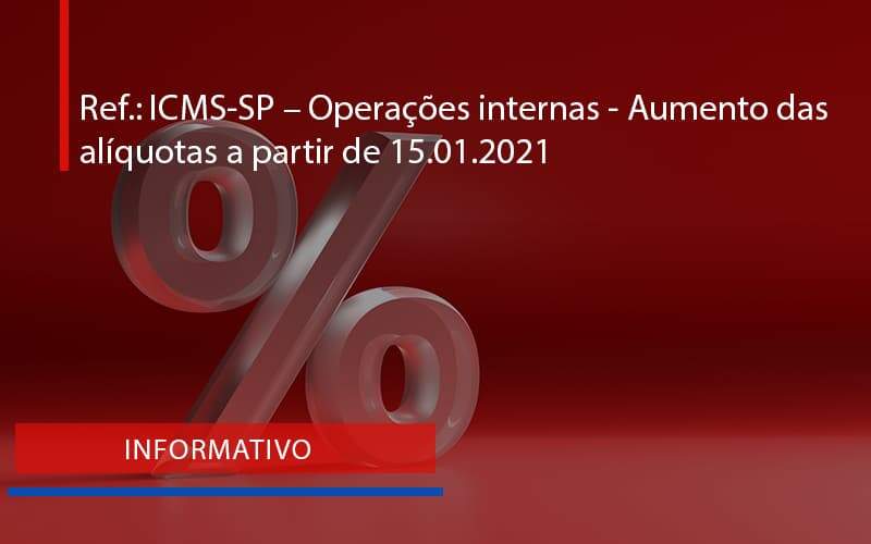 Ref. Icms Sp – Operações Internas Aumento Das Alíquotas A Partir De 15.01.2021 (1) Blog Peluso - Contabilidade na Zona Leste - SP | Peluso & Associados