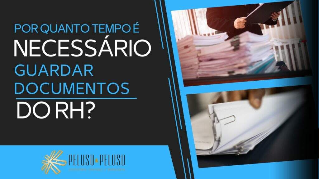 Por quanto tempo guardar os documentos do RH