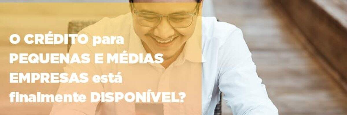 O Credito Para Pequenas E Medias Empresas Esta Finalmente Disponivel - Contabilidade na Zona Leste - SP | Peluso & Associados