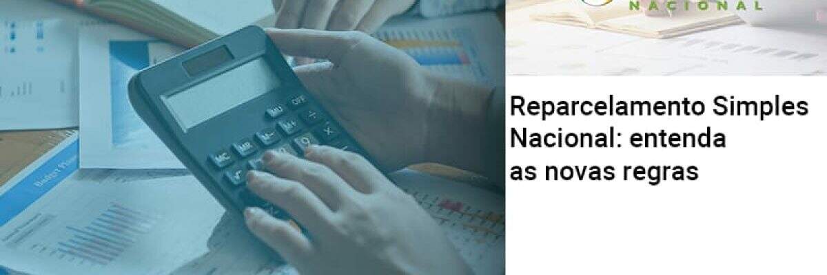 Reparcelamento Simples Nacional Entenda As Novas Regras - Contabilidade na Zona Leste - SP | Peluso & Associados